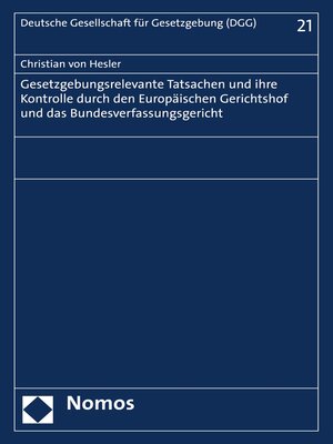cover image of Gesetzgebungsrelevante Tatsachen und ihre Kontrolle durch den Europäischen Gerichtshof und das Bundesverfassungsgericht